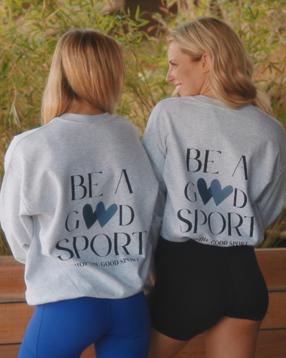 Be a Good Sport Sweatshirt